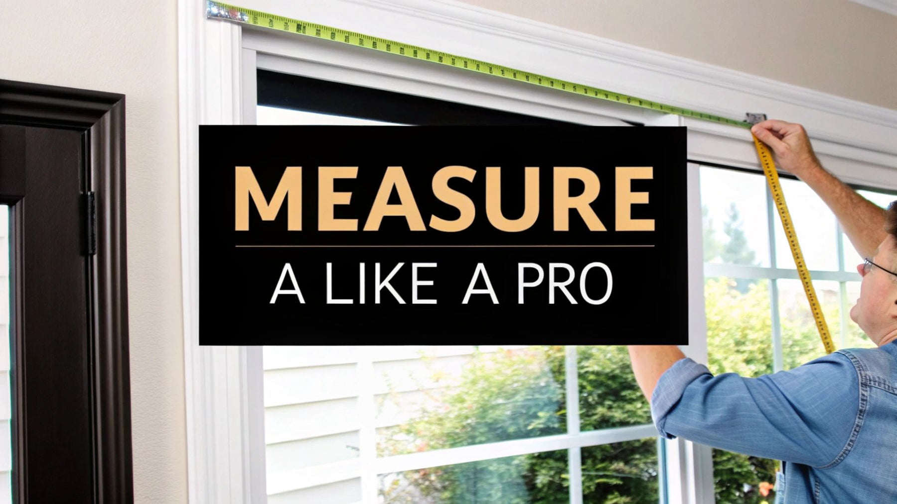 How to Measure Windows for Blinds: A 5-Minute Guide to a Perfect Fit