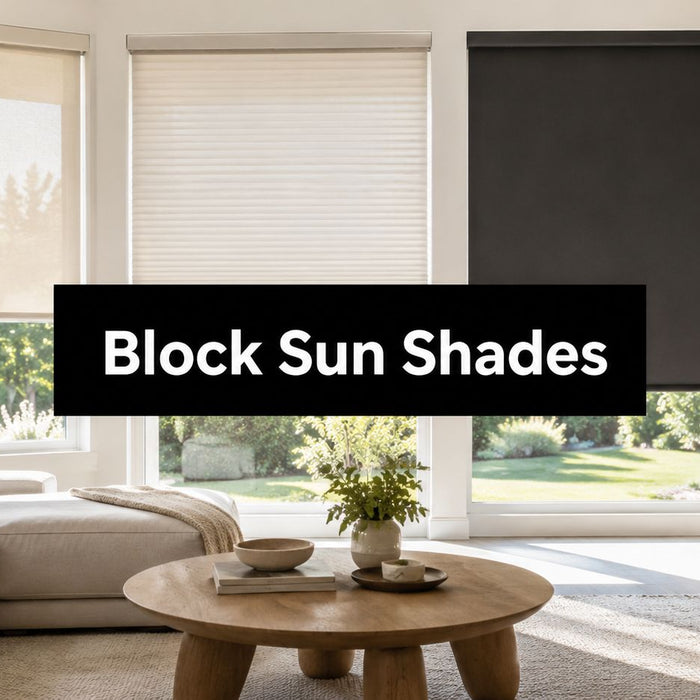 Block Sun Shades: Your 2026 Guide to a Cooler, Comfier Home