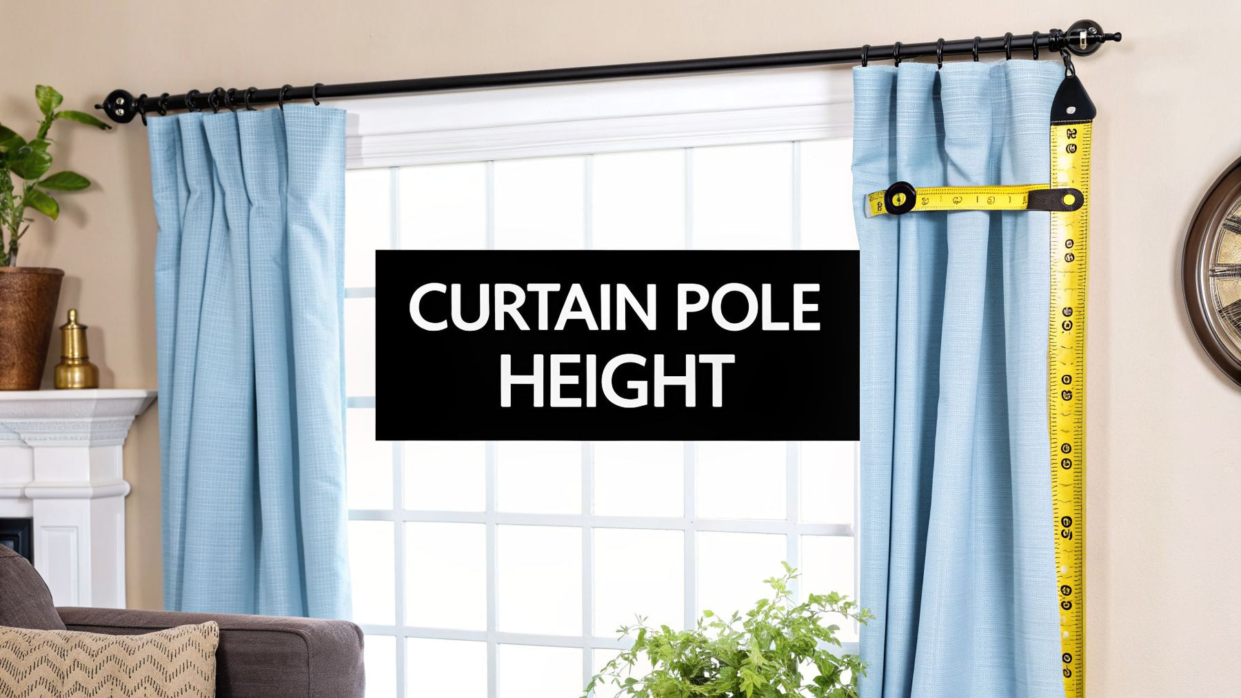 The Ultimate Guide to Curtain Pole Height for Perfect Drapes