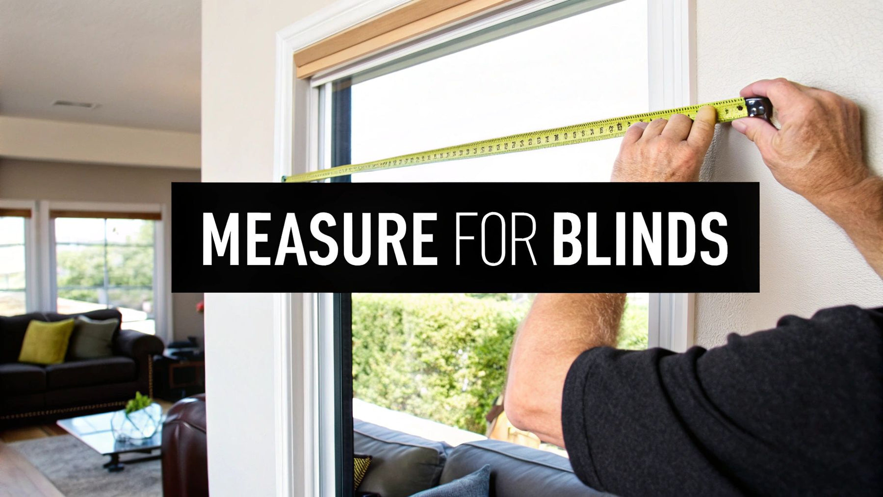 How to Measure for Blinds for a Perfect Fit in 2024