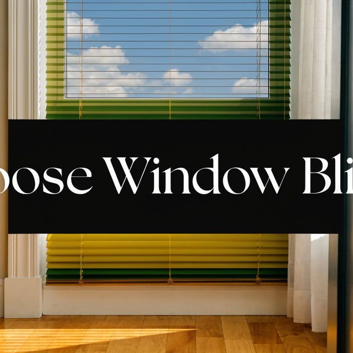 How to Choose Window Blinds: A Complete 2026 Guide