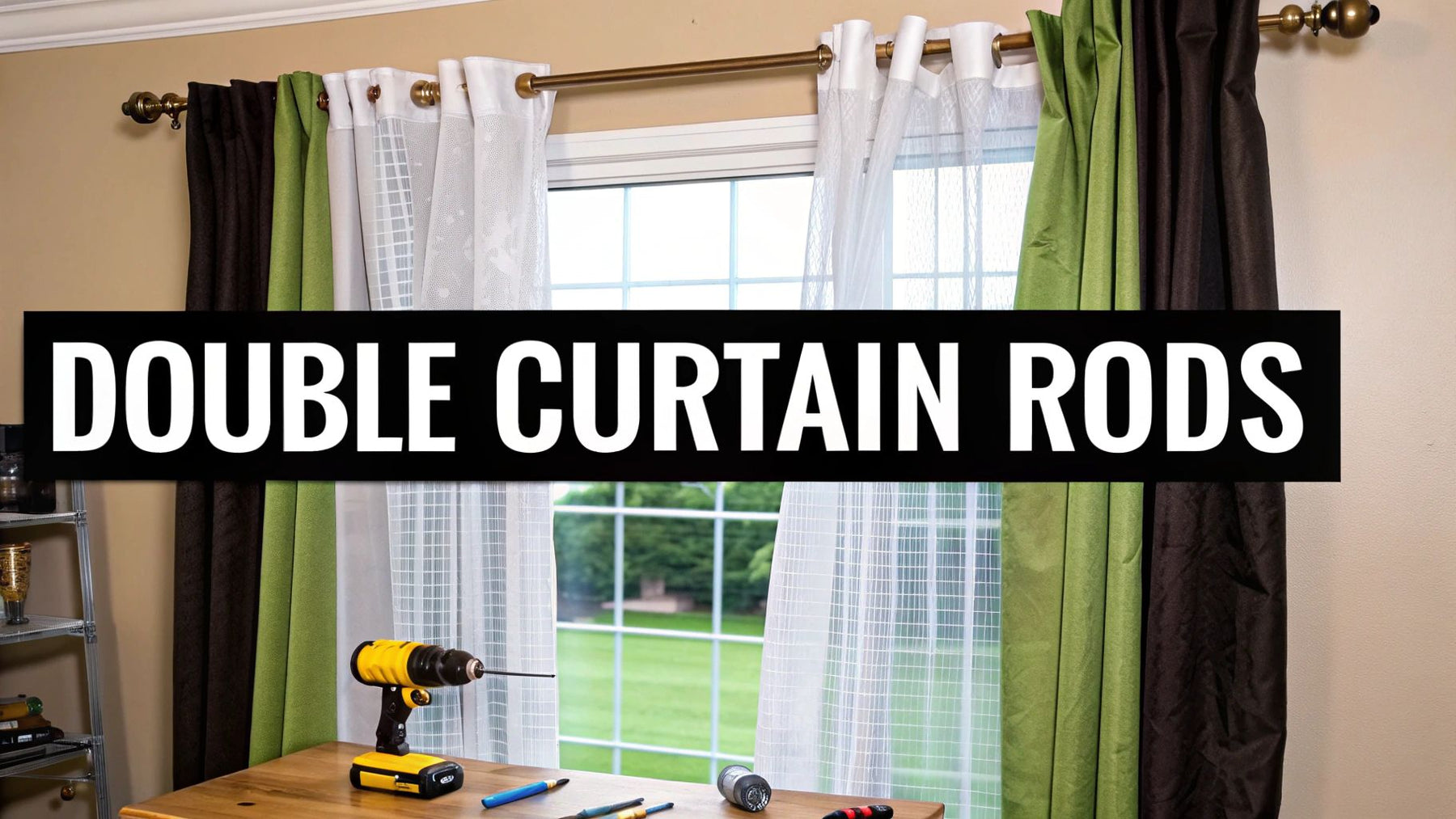 How to Hang Double Curtain Rods Like a Pro