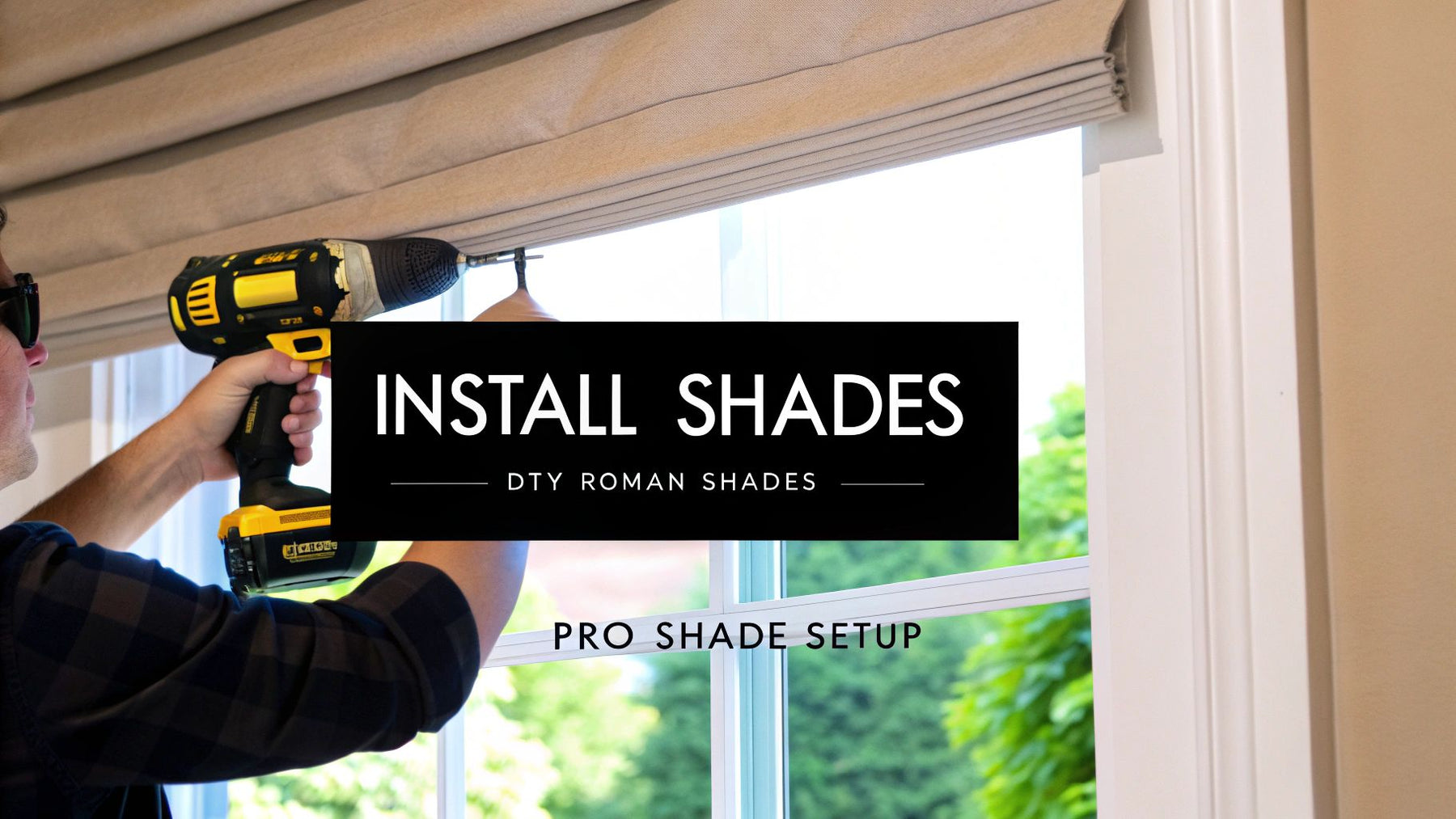 How to Install Roman Shades in Under an Hour: A DIY Guide