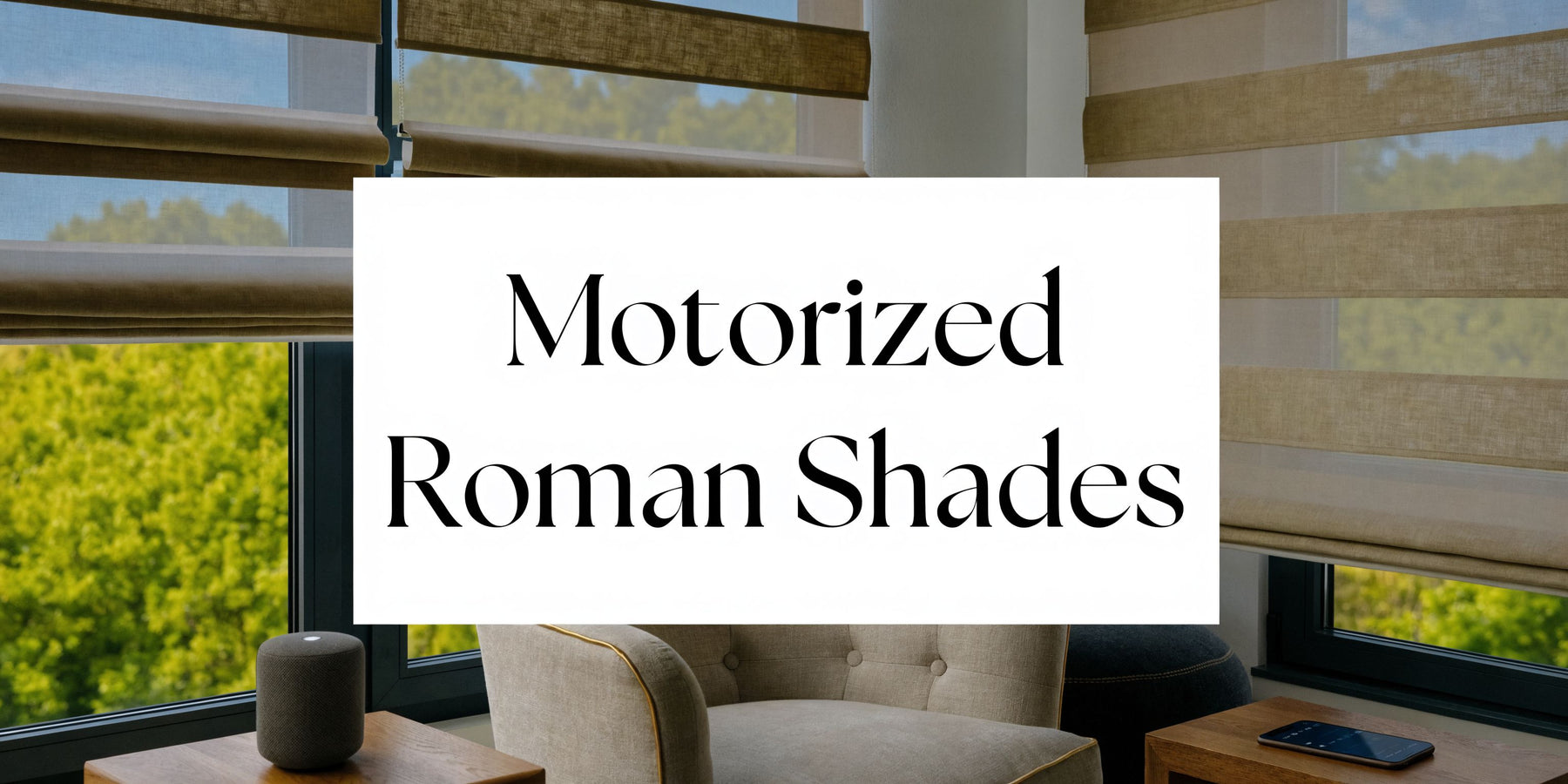 Motorized Roman Shades: The Ultimate Guide for 2026