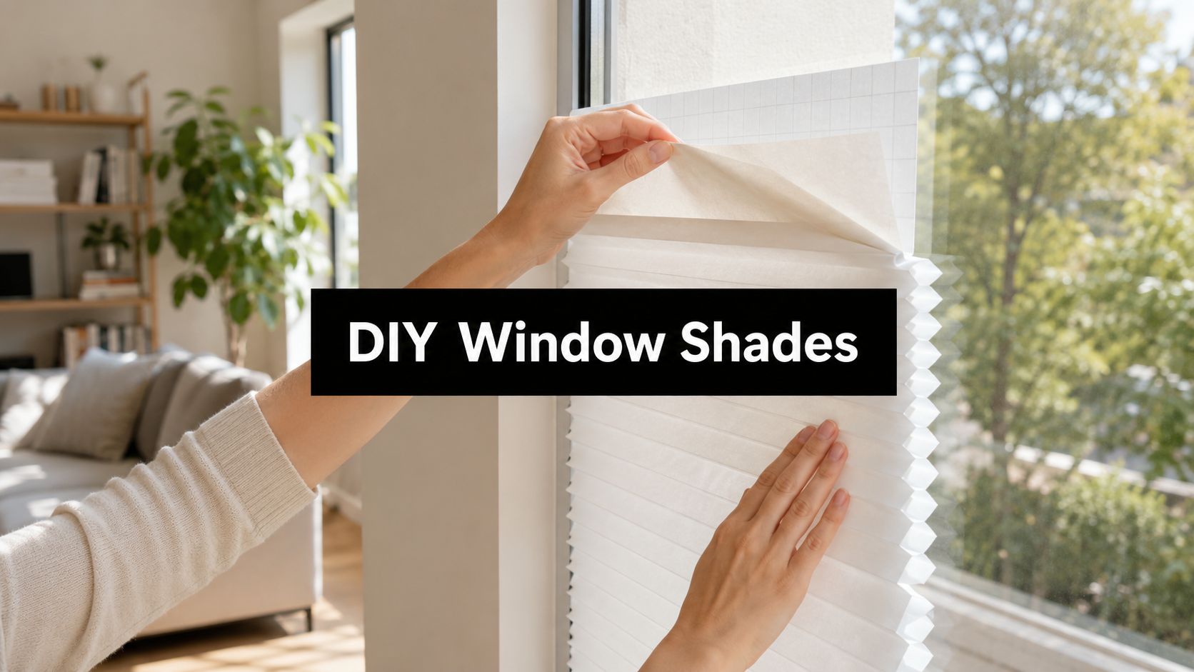 Peel and Stick Window Shades: The Ultimate DIY Guide