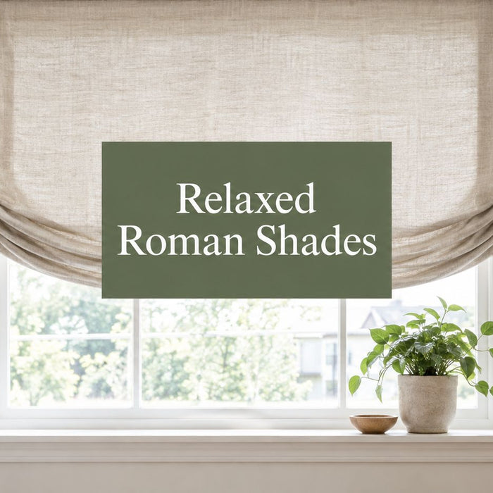 Relaxed Roman Shades: A Complete Buyer's Guide