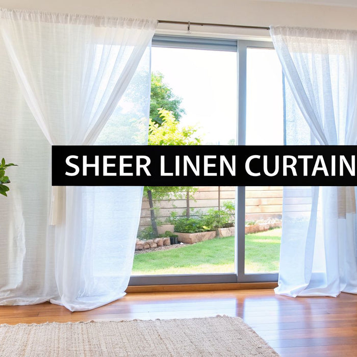 Sheer Linen Curtains: Your Ultimate Guide to Effortless Style