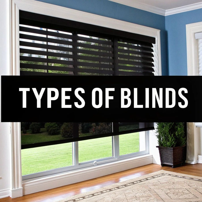 Your Complete Guide to the Different Types of Blinds