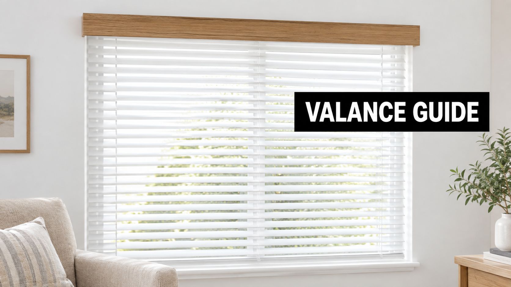 What Is a Valance for Blinds and Why You Need One